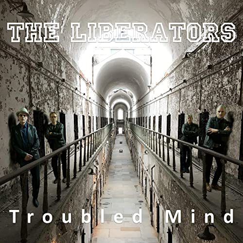 The Liberators - Troubled Mind (2020)